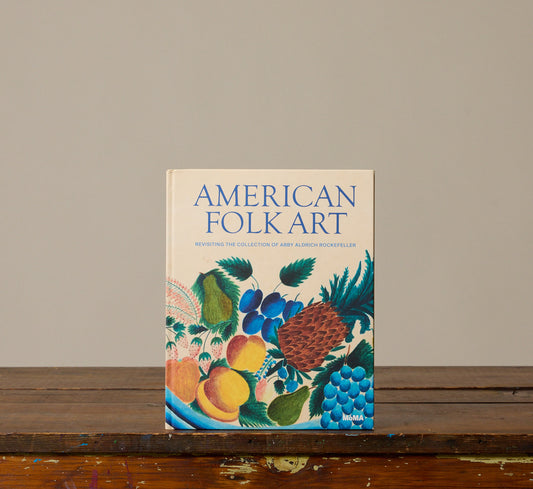 AMERICAN FOLK ART: REVISITING THE COLLECTION OF ABBY ALDRICH ROCKEFELLER BOOK