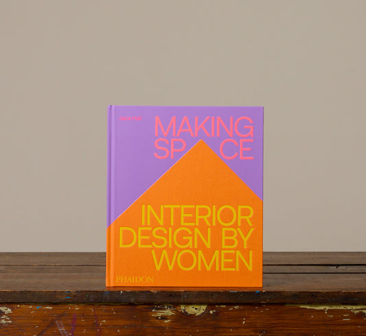 MAKING SPACE: INTERIOR DESIGN BY WOMEN BOOK